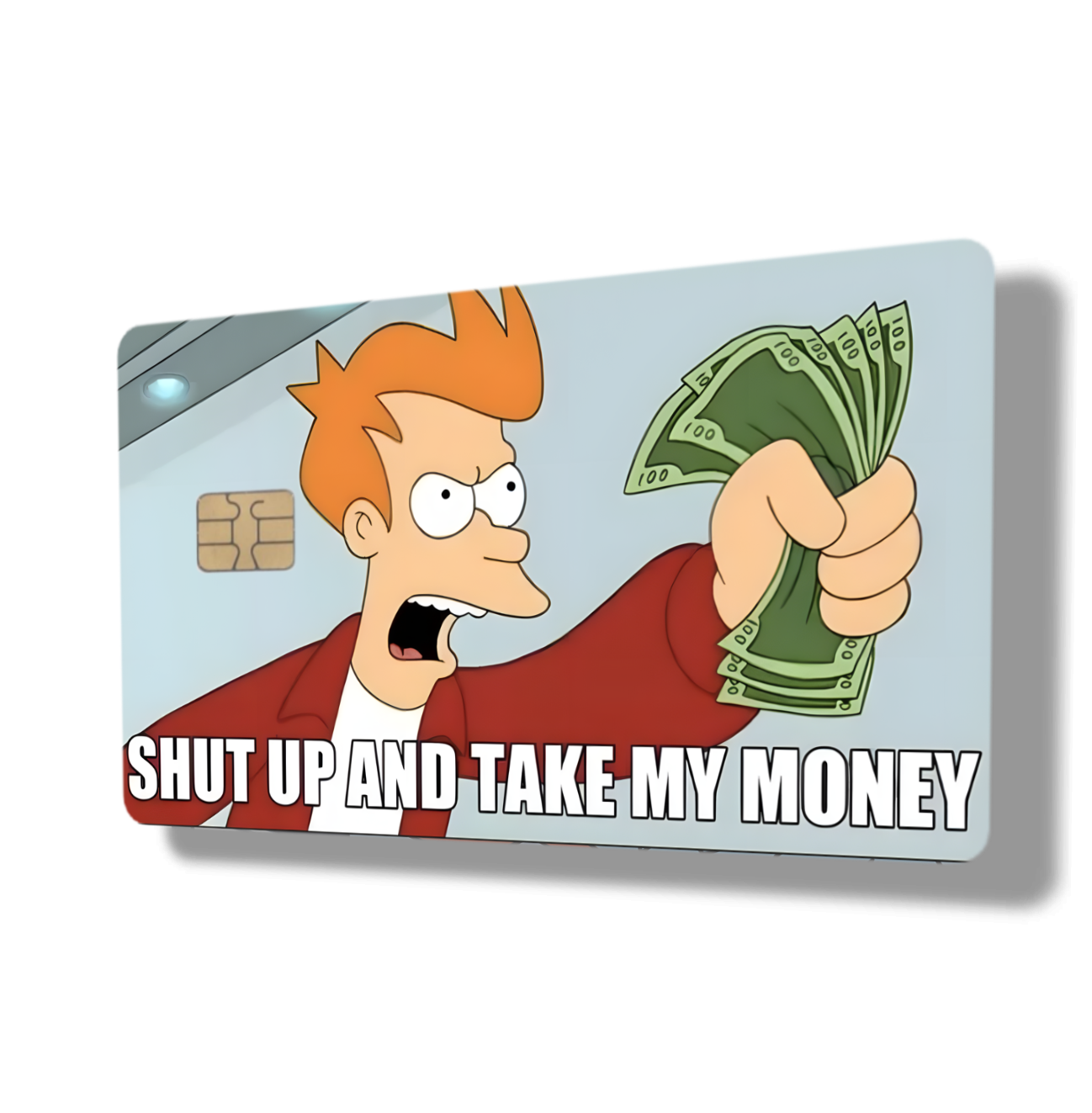 Shut Up And Take My Money